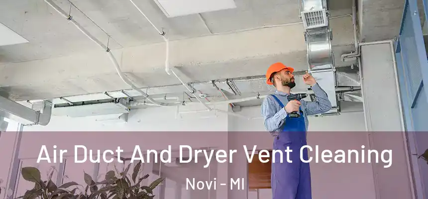  Air Duct And Dryer Vent Cleaning Novi - MI