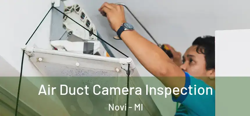 Air Duct Camera Inspection Novi - MI