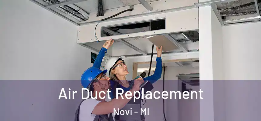 Air Duct Replacement Novi - MI