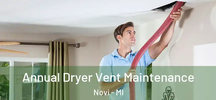 Annual Dryer Vent Maintenance Novi - MI