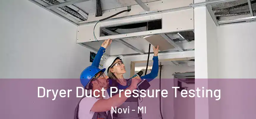 Dryer Duct Pressure Testing Novi - MI