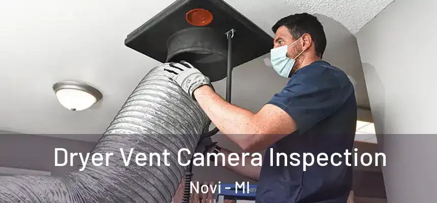Dryer Vent Camera Inspection Novi - MI