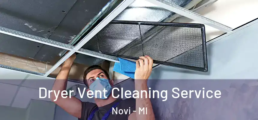  Dryer Vent Cleaning Service Novi - MI