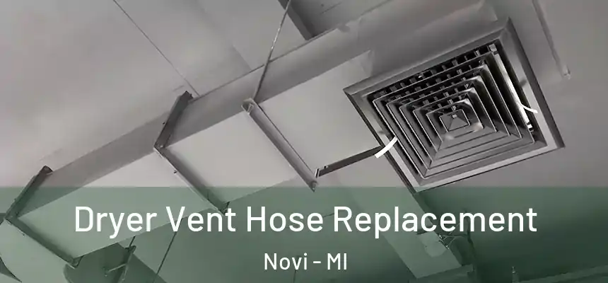 Dryer Vent Hose Replacement Novi - MI