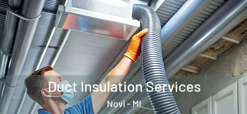 Duct Insulation Services Novi - MI