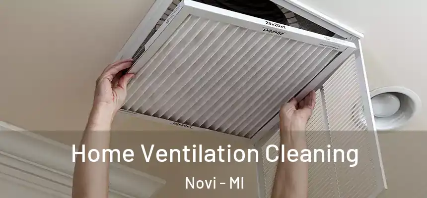 Home Ventilation Cleaning Novi - MI