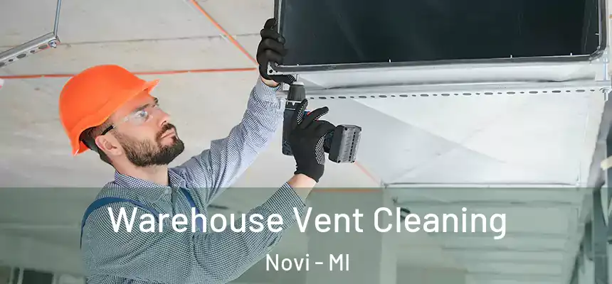 Warehouse Vent Cleaning Novi - MI